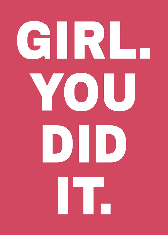 Girl You Did It Inspirational Quote
