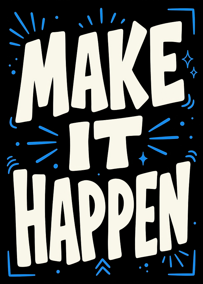 Make It Happen Motivational Typography
