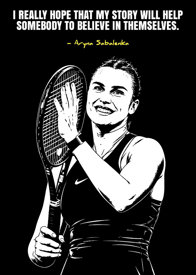 Aryna Sabalenka Inspirational Tennis Quote Poster