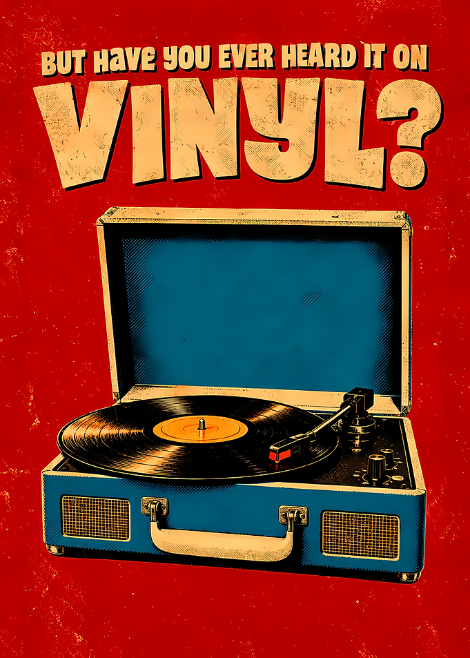 But Have You Ever Heard It On Vinyl?