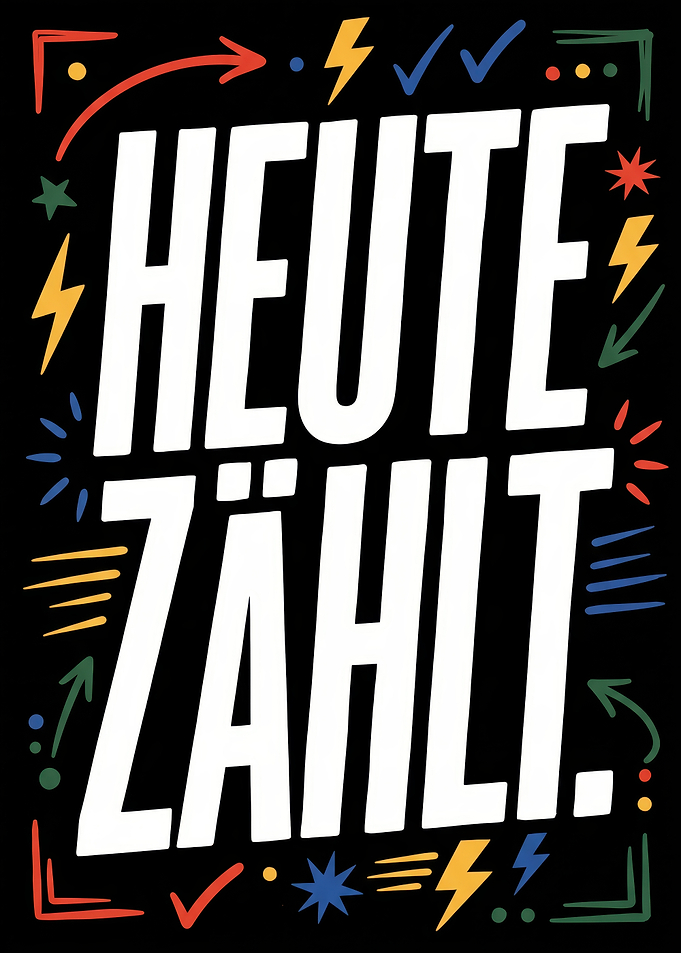Heute Zählt Inspirational Typography Poster