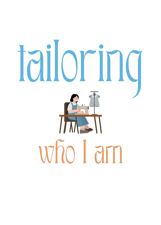 Tailoring Who I Am Design