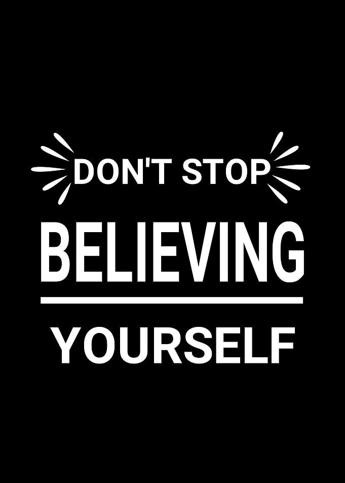 Don't Stop Believing Yourself Typography