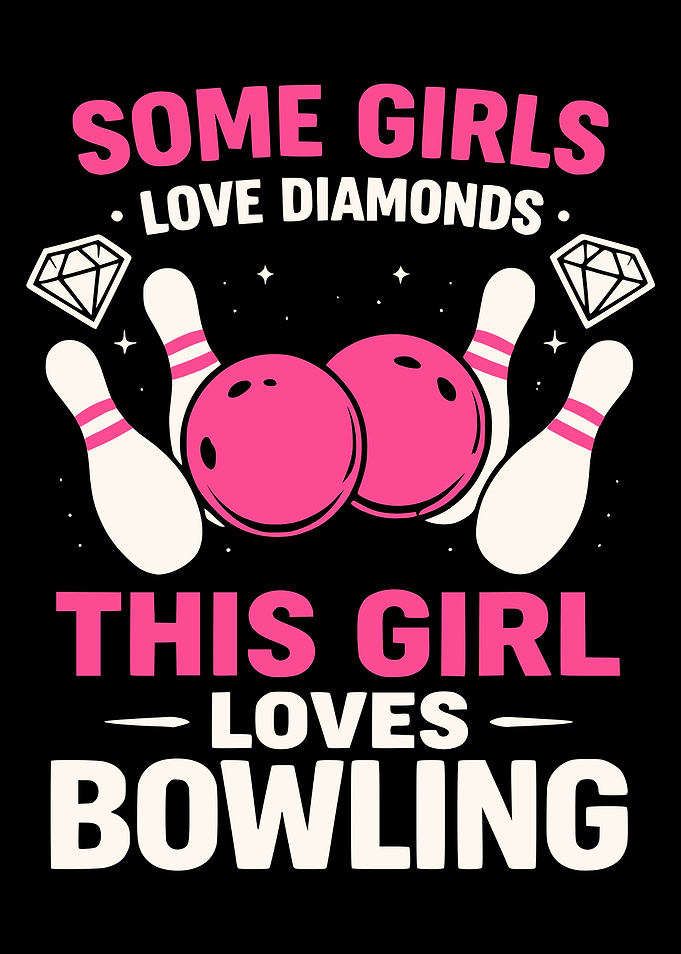 Some Girls Love Diamonds Bowling Design