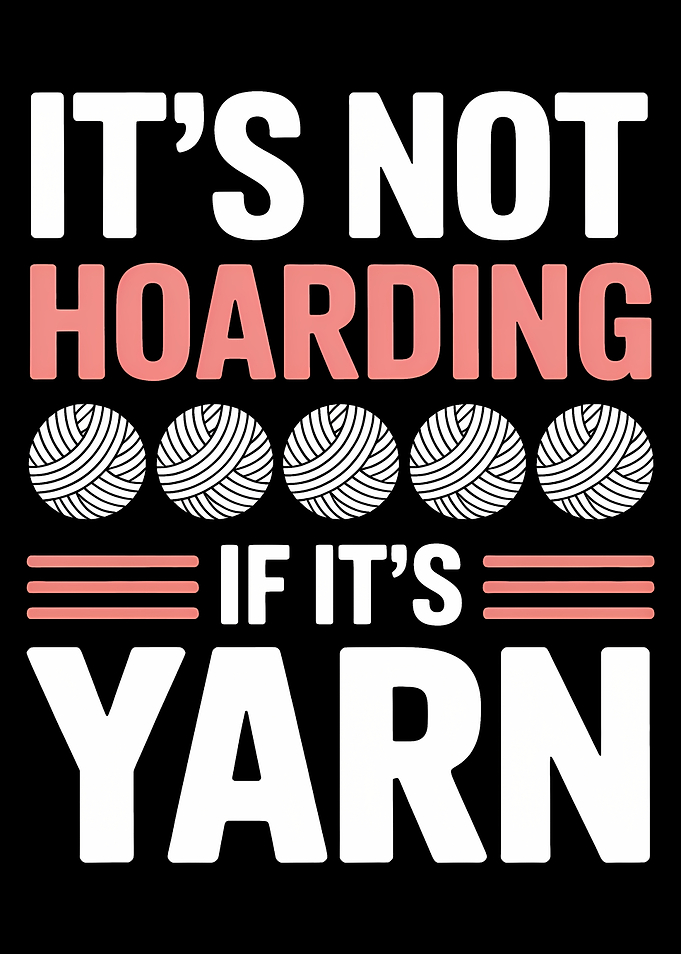 It's Not Hoarding If It's Yarn