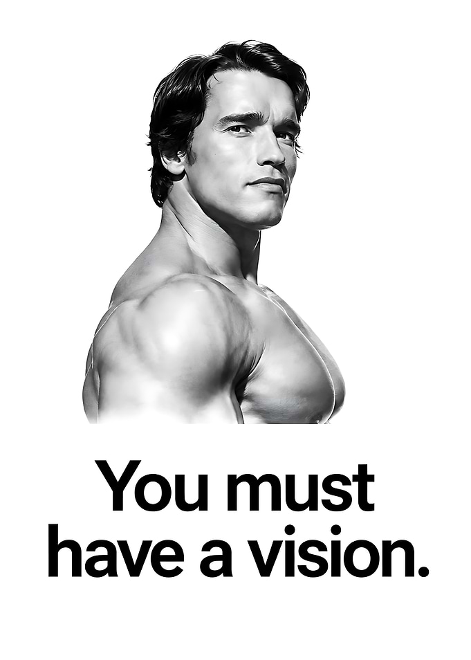 Arnold Schwarzenegger Inspirational Quote Poster