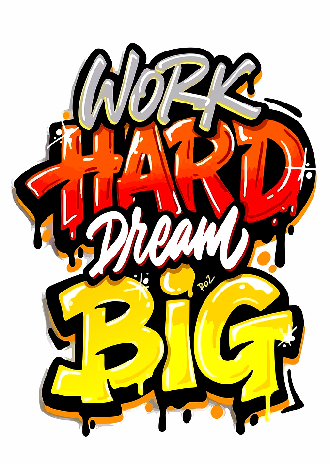 Work Hard Dream Big Graffiti Art
