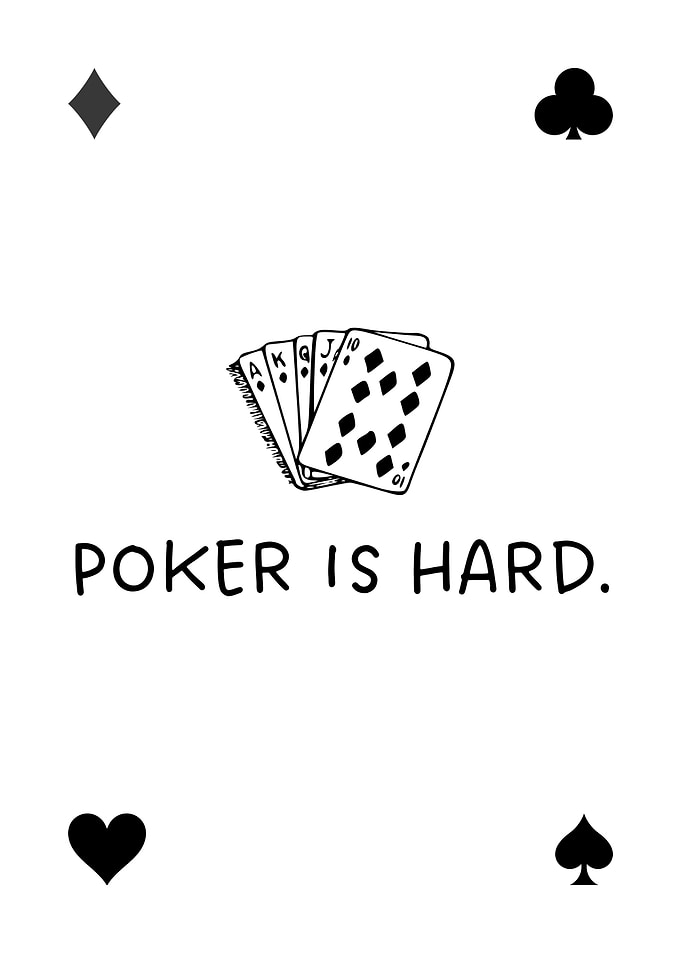 Poker Is Hard Royal Flush Poster