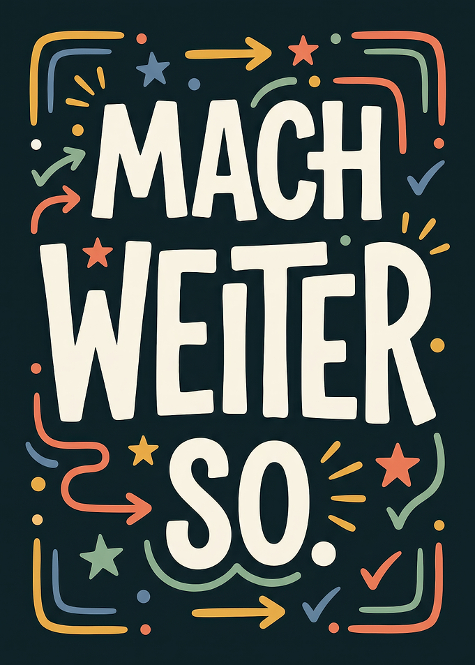 Mach weiter so motivational poster