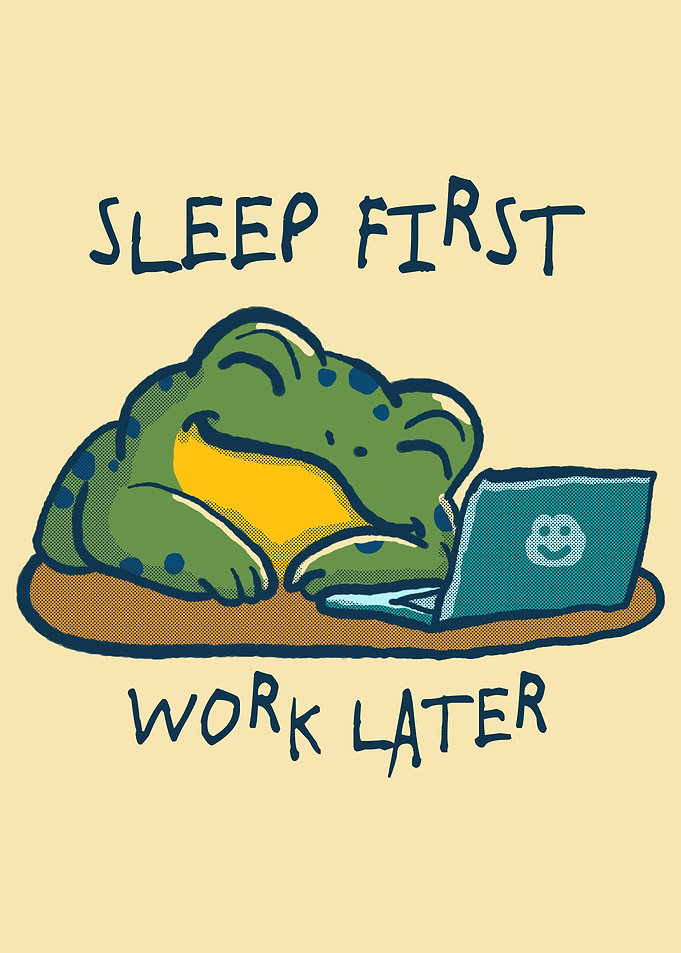 Sleep First Work Later Frog