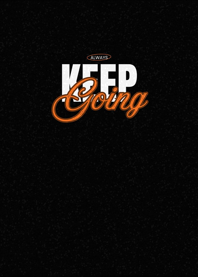 Always Keep Going Motivational Typography
