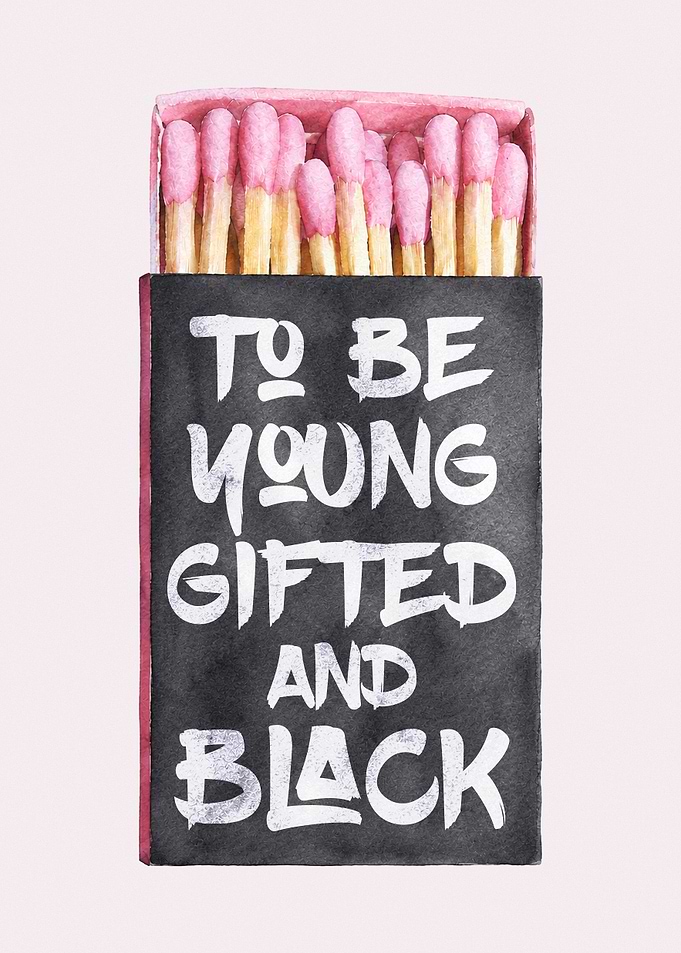 To Be Young Gifted and Black