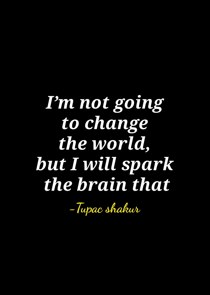Tupac Shakur Inspirational Quote Poster