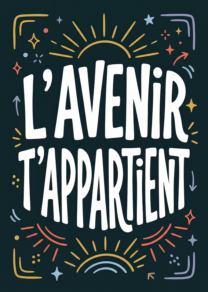 L'Avenir T'appartient Inspirational Quote Poster
