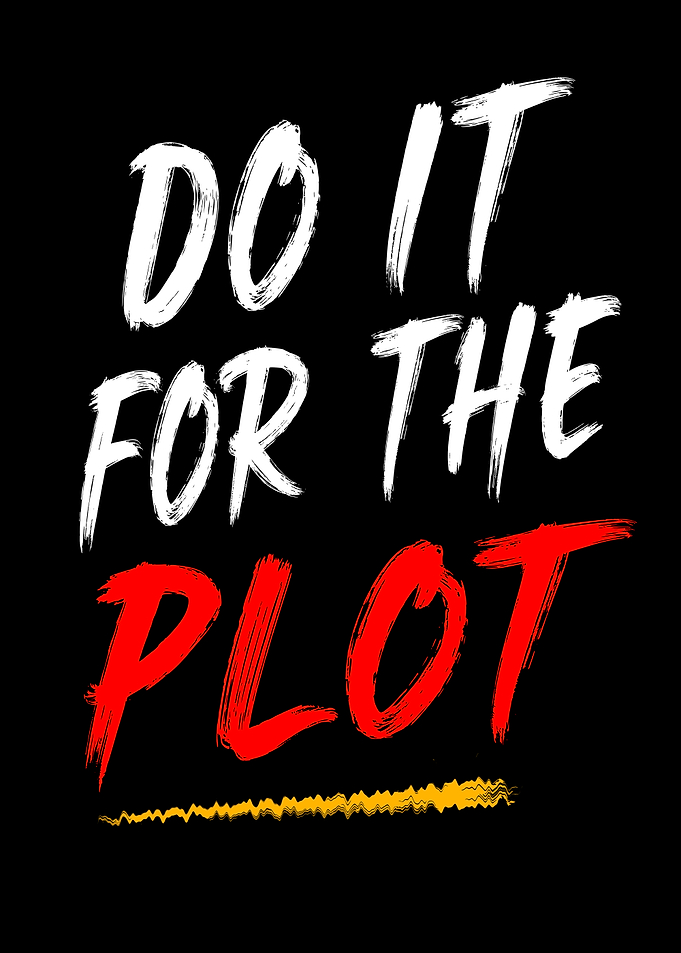 Do It For The Plot Typography