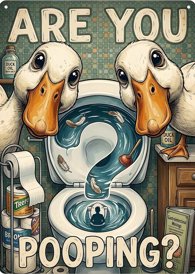 Are You Pooping? Funny Duck Sign