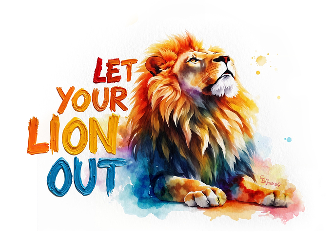 Let Your Lion Out - Empowerment Art - Burst of Energy