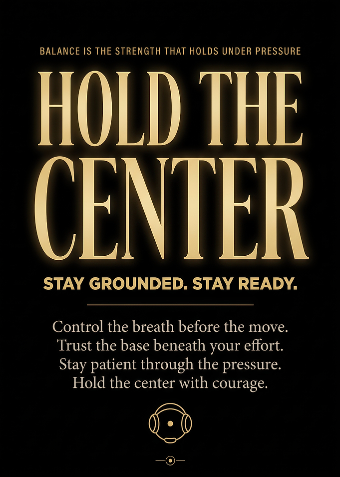 Hold The Center Inspirational Poster