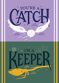 You're a Catch, I'm a Keeper