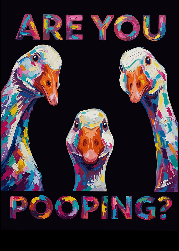 Are You Pooping? Funny Goose Poster