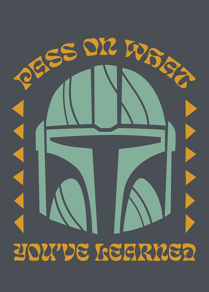 Mandalorian Wisdom: Pass It On