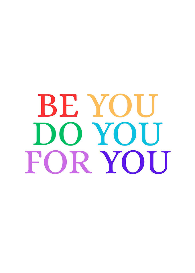 Be You Do You For You