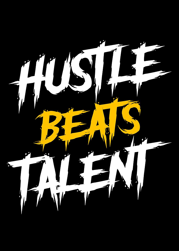 Hustle Beats Talent Motivational Quote