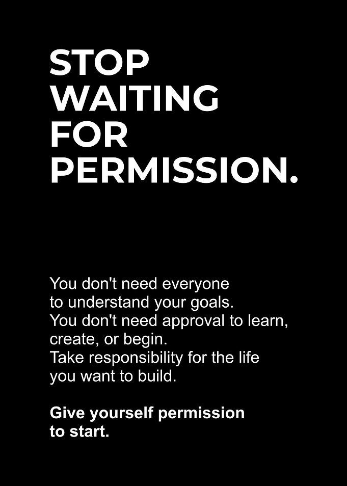 Stop Waiting For Permission Motivational Poster