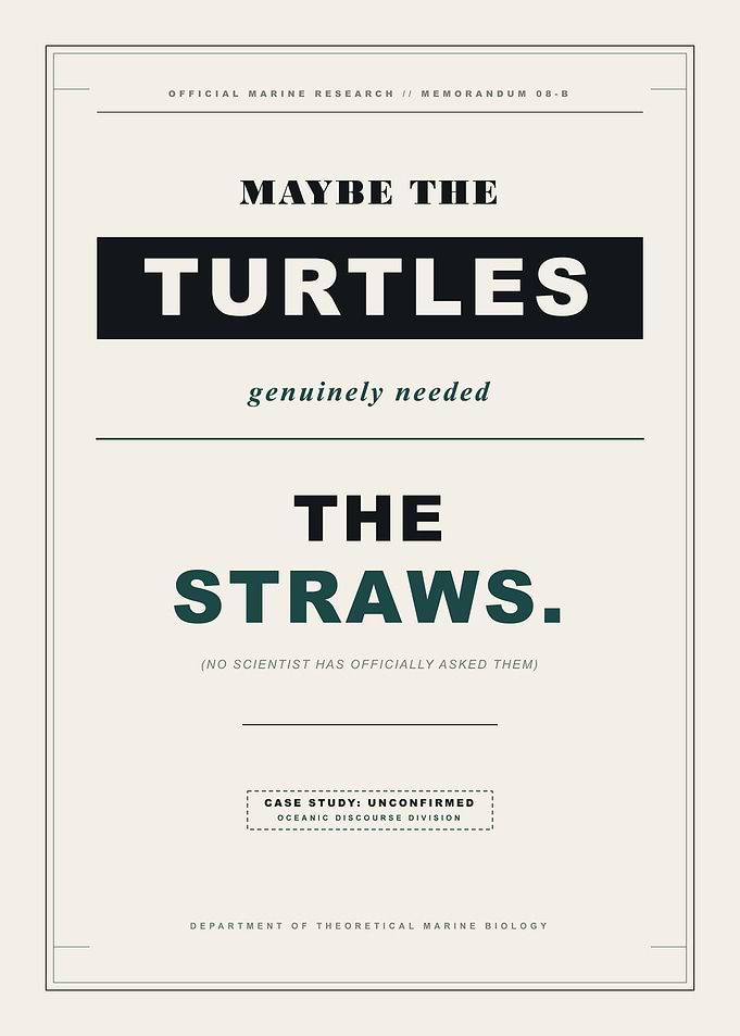 Maybe The Turtles Needed The Straws Funny Marine Research Memorandum Poster
