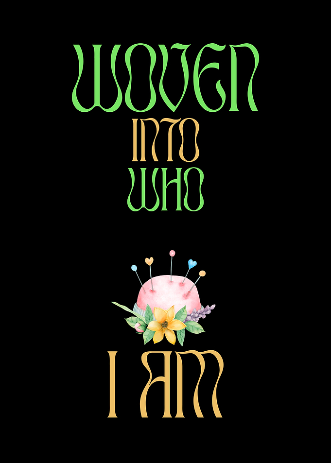 Woven Into Who I Am Typography