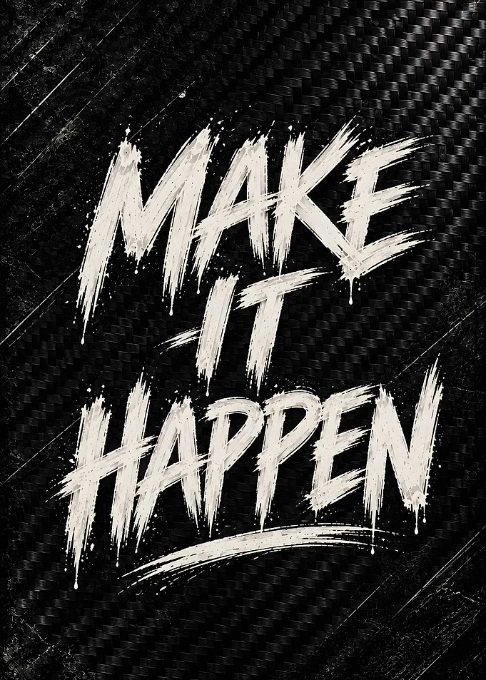 Make It Happen Carbon Texture Quote