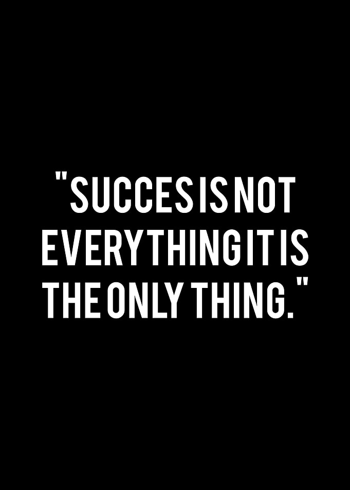 Success Is The Only Thing Quote