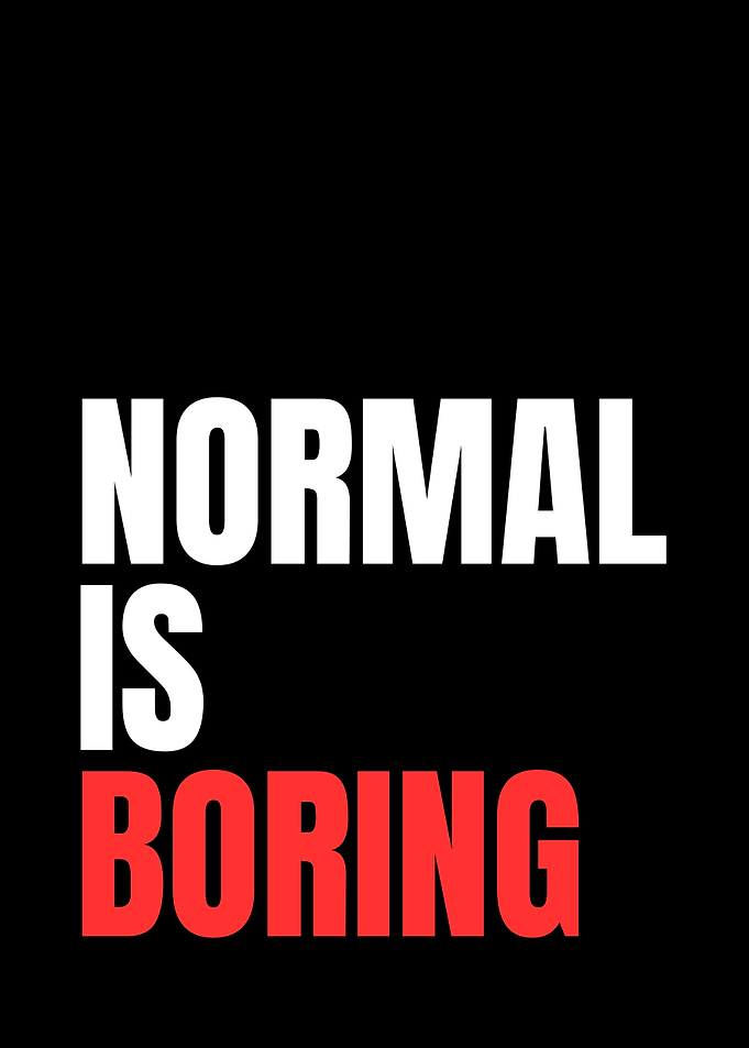 Normal Is Boring Typography Poster