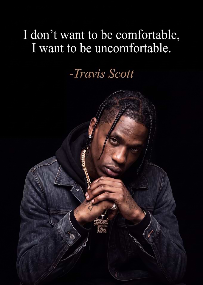 Travis Scott Inspirational Quote Poster