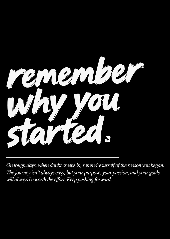 Remember Why You Started Motivational Quote