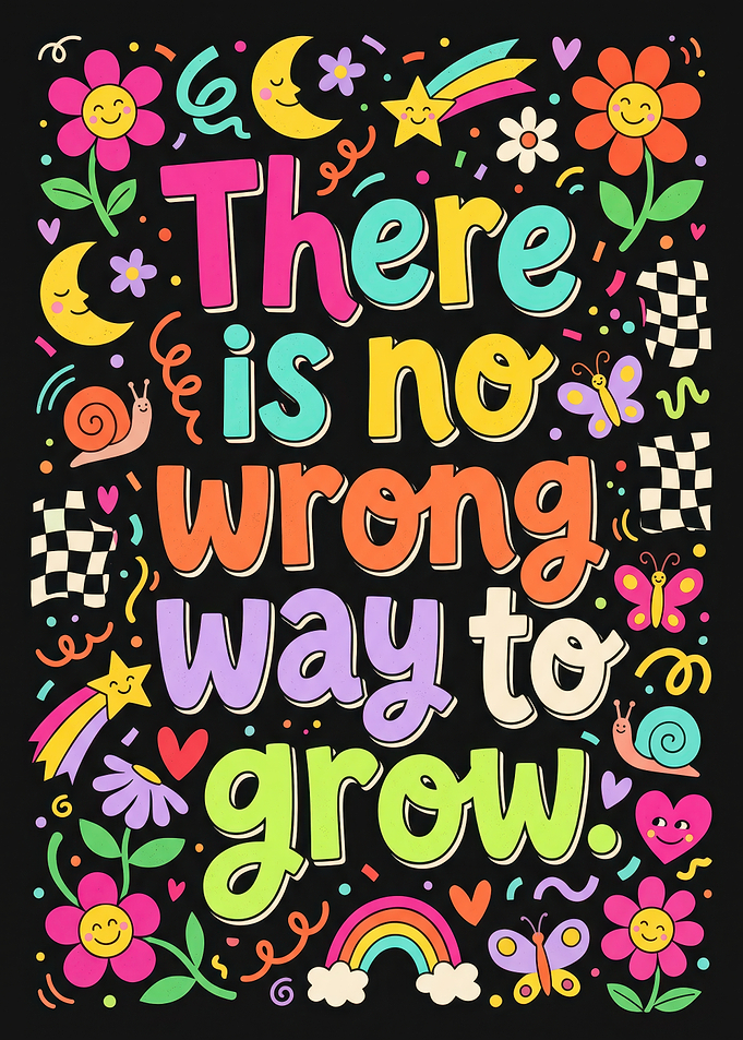 There Is No Wrong Way To Grow