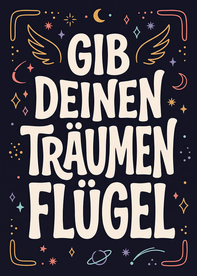 Gib deinen Träumen Flügel typography poster