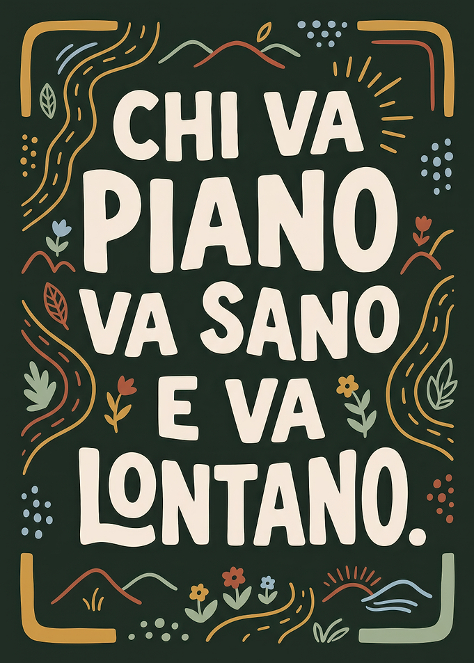 Chi va piano va sano e va lontano Italian Inspirational Wall Art