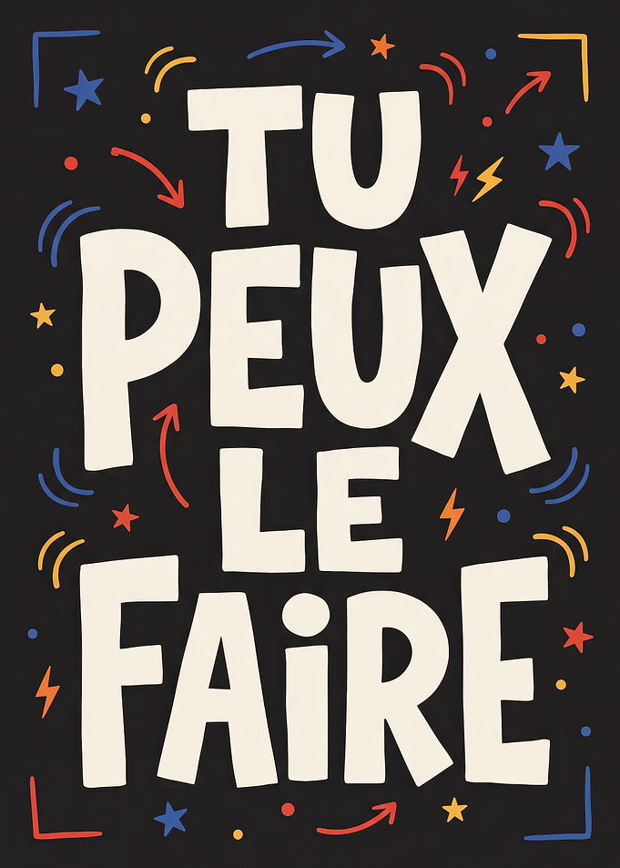 Tu Peux Le Faire Motivational Poster
