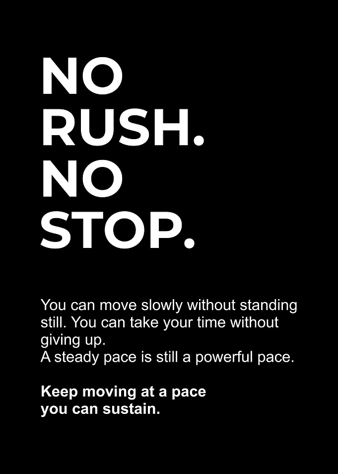No Rush No Stop Inspirational Quote
