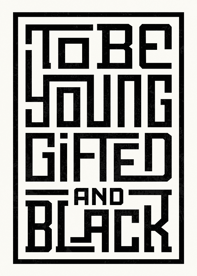 To Be Young Gifted and Black
