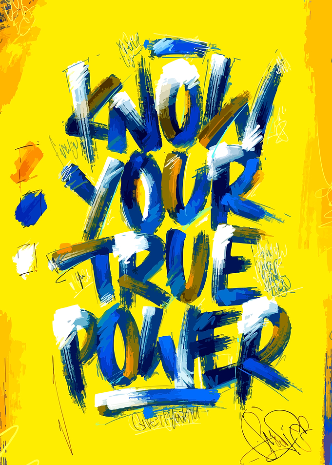 Know Your True Power Typography Art