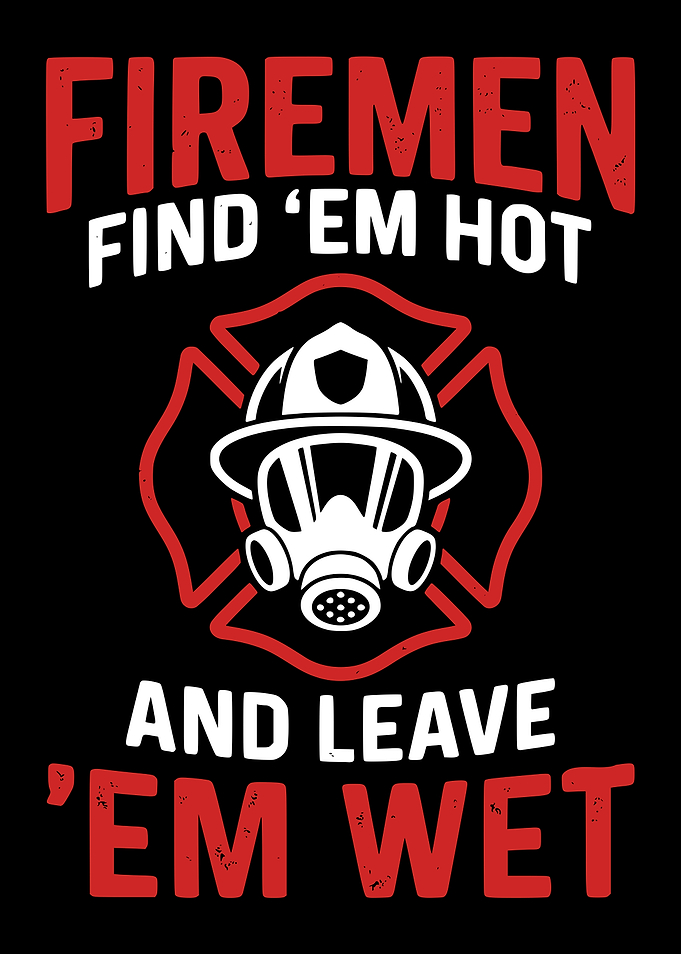 Firemen Find 'Em Hot Leave 'Em Wet