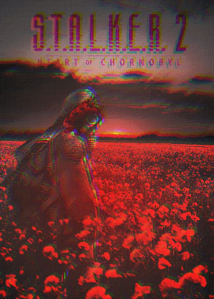 S.T.A.L.K.E.R. 2 Heart of Chornobyl Poster