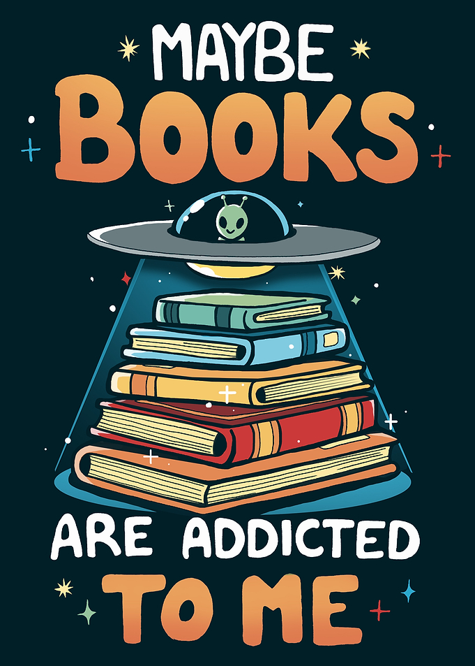 Maybe Books Are Addicted To Me