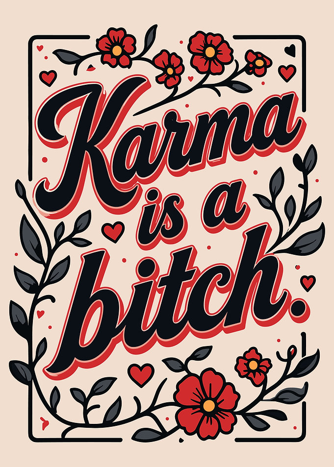 Karma is a Bitch Floral Typography