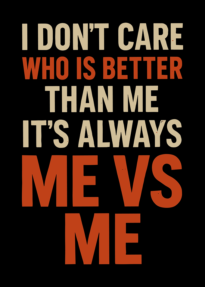 Me Vs Me Inspirational Quote