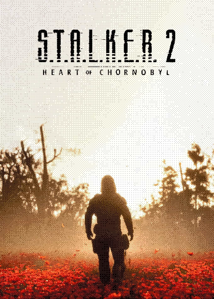 S.T.A.L.K.E.R. 2 Heart of Chornobyl Poster