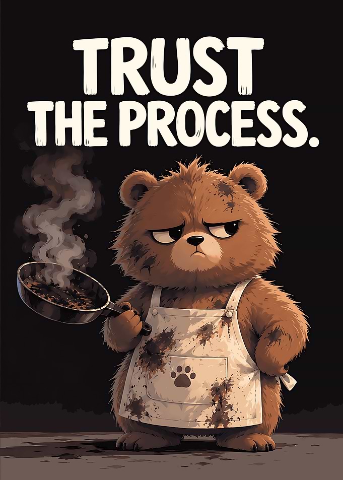 Trust the Process Cooking Bear