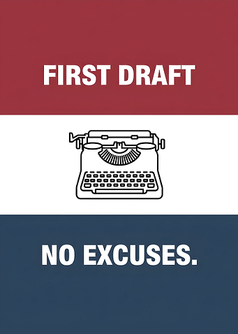 First Draft No Excuses Poster